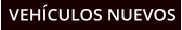 VEHCULOS NUEVOS